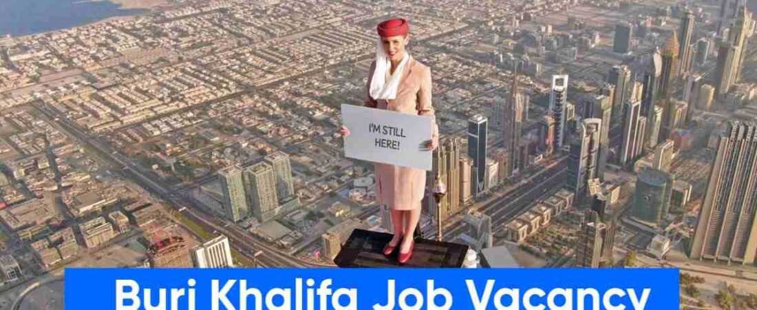 Burj Khalifa Job Vacancy Apply Online:Eligibility, Salary, Jobs for Freshers