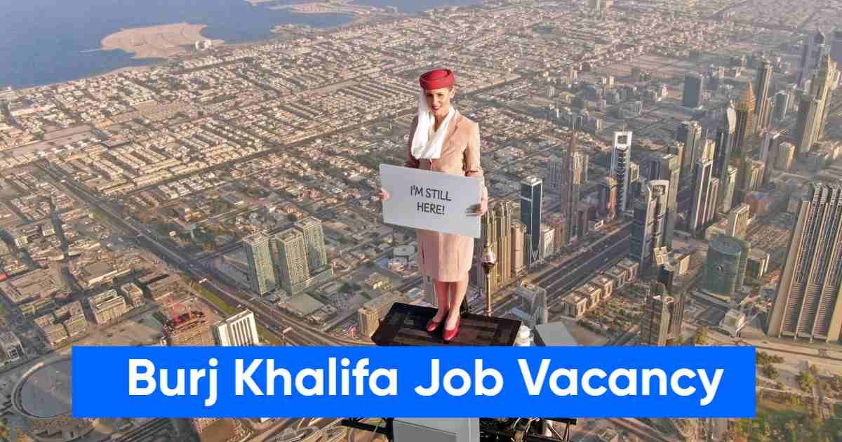 Burj Khalifa Job Vacancy Apply Online:Eligibility, Salary, Jobs for Freshers