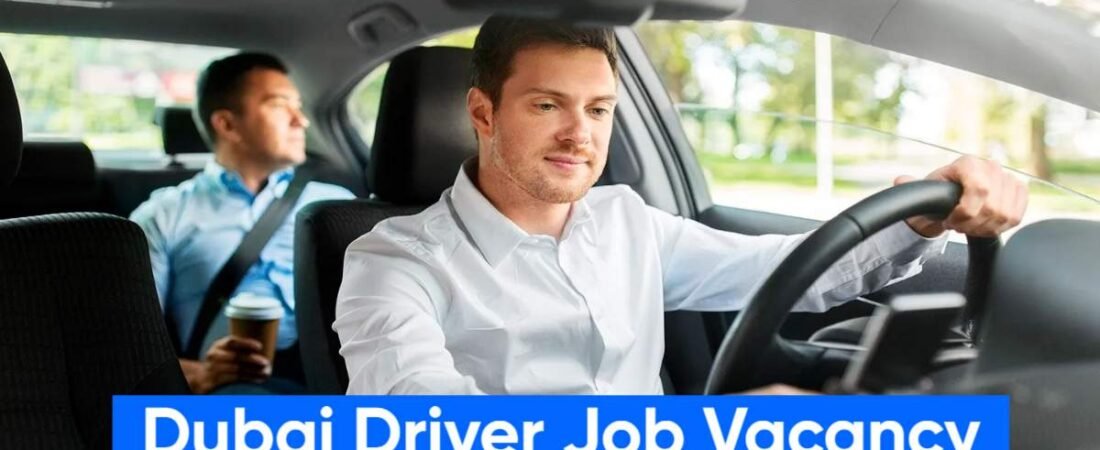 Dubai Driver Job Vacancy:Latest Jobs, Salaries & Apply Online