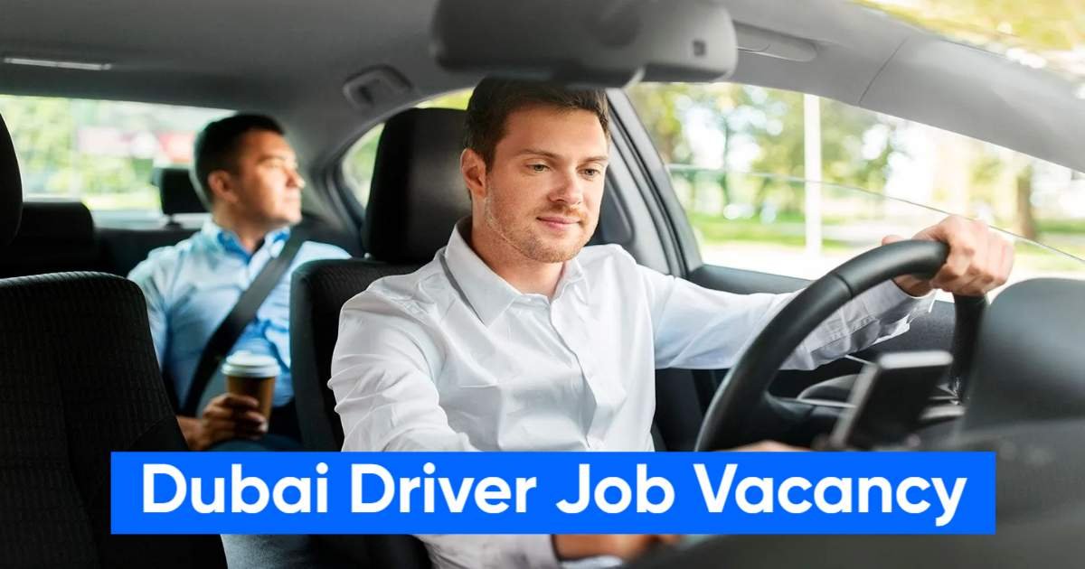 Dubai Driver Job Vacancy:Latest Jobs, Salaries & Apply Online