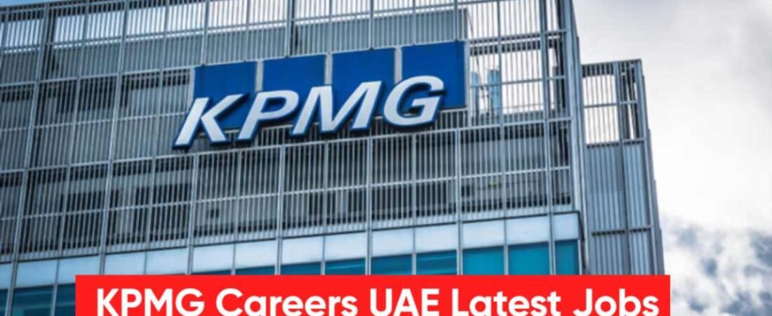 KPMG Careers UAE 2026: Latest Jobs, Salaries & Apply Online