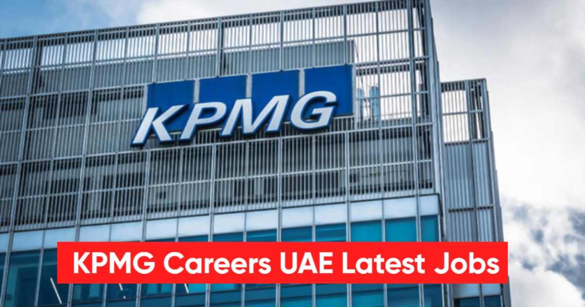 KPMG Careers UAE 2026: Latest Jobs, Salaries & Apply Online