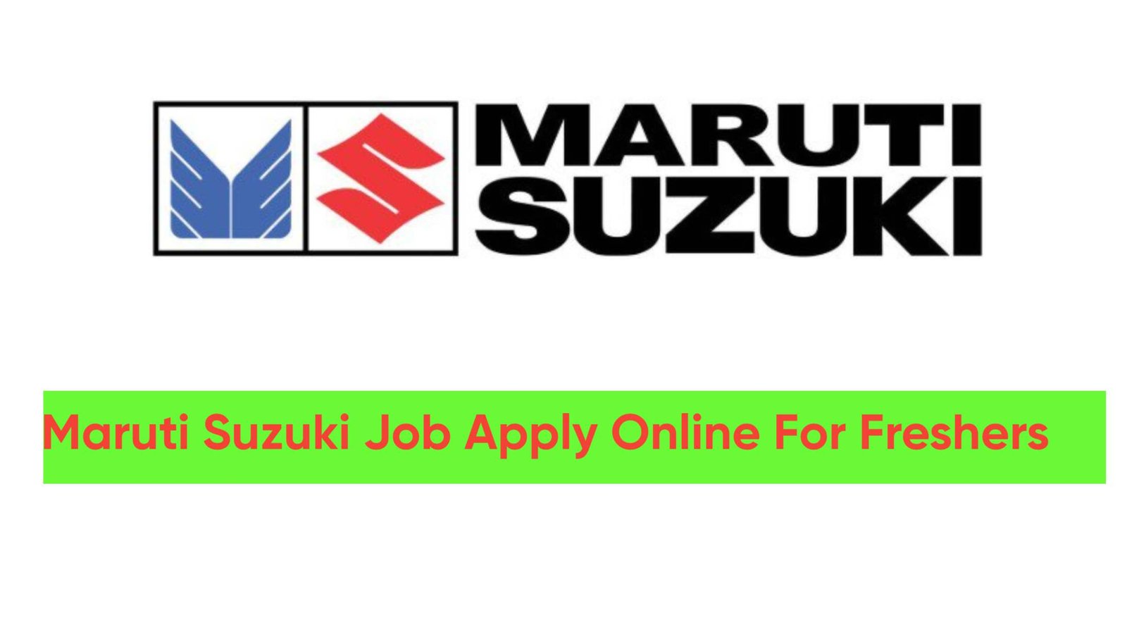Maruti Suzuki Job Apply Online 2026:for Freshers Salary, Qualification & Complete Guide